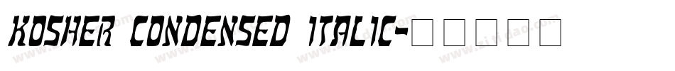 Kosher Condensed Italic字体转换